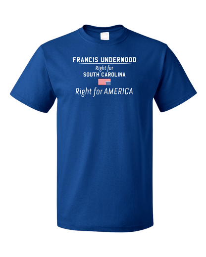 Unisex Royal Francis Underwood, Right for America T-shirt