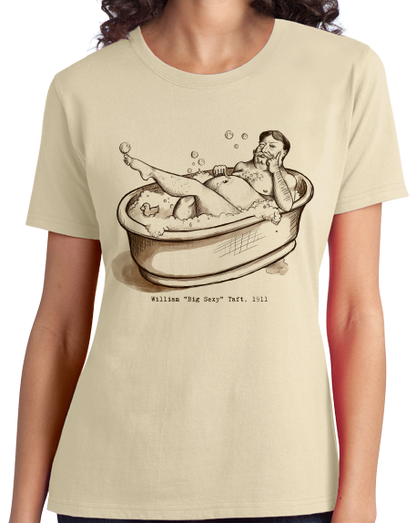 Ladies Natural Sexy William Howard Taft - President US History Nerd Funny T-shirt