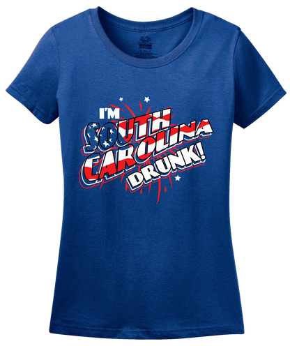 Ladies Royal I'm South Carolina Drunk! - Palmetto State Love USA July 4th T-shirt
