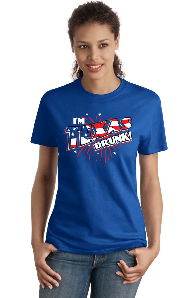 Ladies Royal I'm Texas Drunk! - Lone Star Pride USA 4th of July Drinking T-shirt