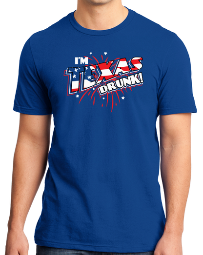Standard Royal I'm Texas Drunk! - Lone Star Pride USA 4th of July Drinking T-shirt