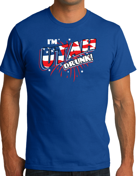 Standard Royal I'm Utah Drunk! - Ironic Drinking 4th of July Beehive State T-shirt