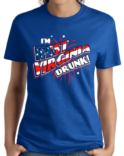 Ladies Royal I'm West Virginia Drunk! - 4th of July Redneck Pride Funny Party T-shirt
